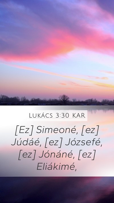 Lukács 3:30 KAR Mobile Phone Wallpaper - [Ez] Simeoné, [ez] Júdáé, [ez] Józsefé, - Mobile Bible Verse Wallpaper