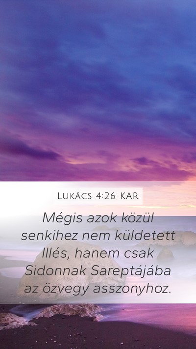 Lukács 4:26 KAR Mobile Phone Wallpaper - Mégis azok közül senkihez nem küldetett - Mobile Bible Verse Wallpaper