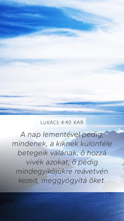 Lukács 4:40 KAR Mobile Phone Wallpaper - A nap lementével pedig, mindenek, a kiknek - Mobile Bible Verse Wallpaper
