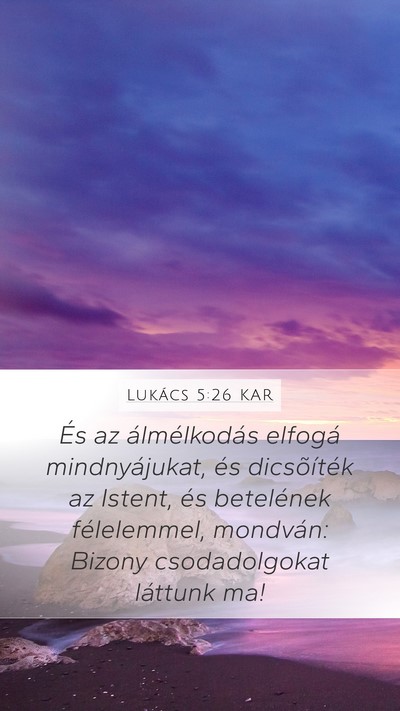 Lukács 5:26 KAR Mobile Phone Wallpaper - És az álmélkodás elfogá mindnyájukat, és - Mobile Bible Verse Wallpaper