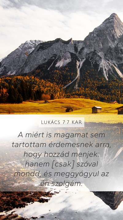 Lukács 7:7 KAR Mobile Phone Wallpaper - A miért is magamat sem tartottam érdemesnek - Mobile Bible Verse Wallpaper