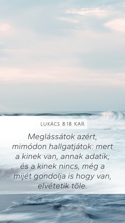 Lukács 8:18 KAR Bible Verse Image
