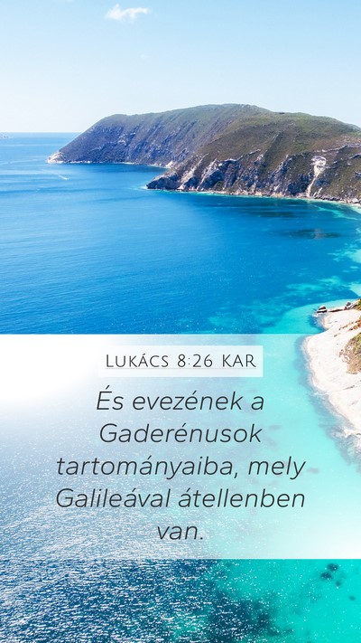 Lukács 8:26 KAR Mobile Phone Wallpaper - És evezének a Gaderénusok tartományaiba, mely - Mobile Bible Verse Wallpaper