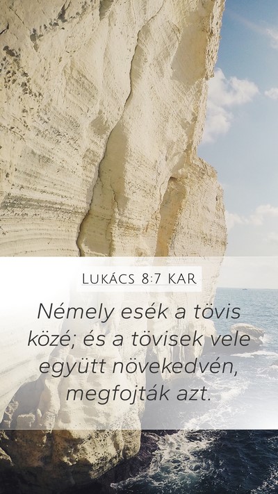 Lukács 8:7 KAR Mobile Phone Wallpaper - Némely esék a tövis közé; és a tövisek - Mobile Bible Verse Wallpaper