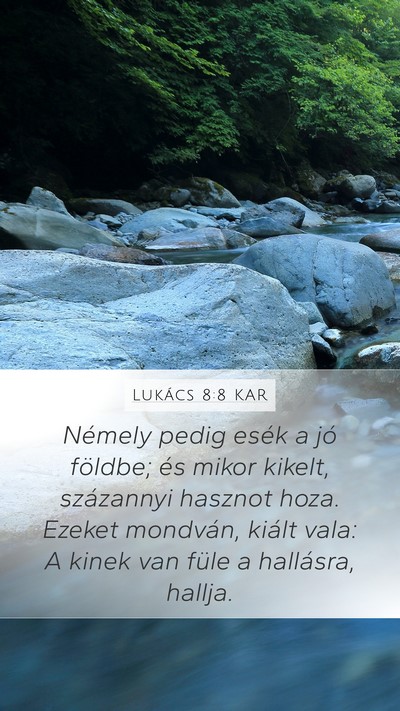 Lukács 8:8 KAR Mobile Phone Wallpaper - Némely pedig esék a jó földbe; és mikor - Mobile Bible Verse Wallpaper