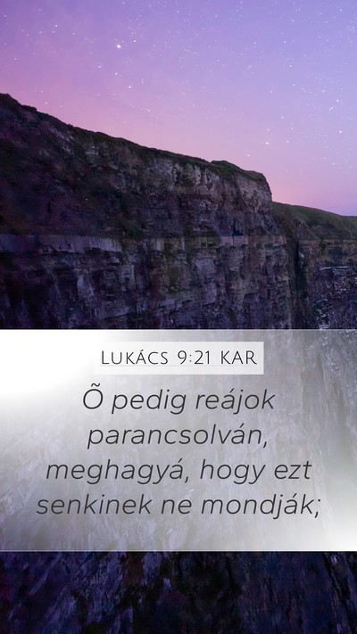 Lukács 9:21 KAR Mobile Phone Wallpaper - Õ pedig reájok parancsolván, meghagyá, hogy - Mobile Bible Verse Wallpaper