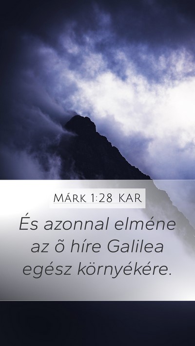 Márk 1:28 KAR Mobile Phone Wallpaper - És azonnal elméne az õ híre Galilea egész - Mobile Bible Verse Wallpaper