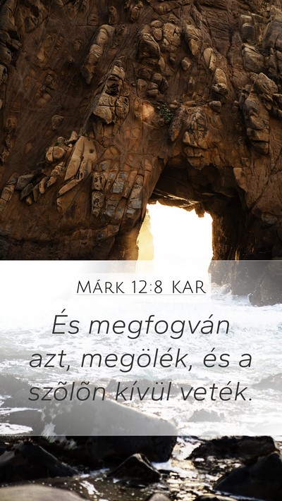 Márk 12:8 KAR Mobile Phone Wallpaper - És megfogván azt, megölék, és a szõlõn - Mobile Bible Verse Wallpaper
