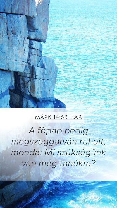 Márk 14:63 KAR Bible Verse Image