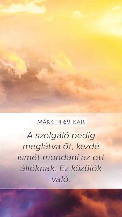 Márk 14:69 KAR Bible Verse Image