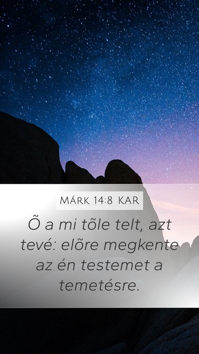 Márk 14:8 KAR Bible Verse Image