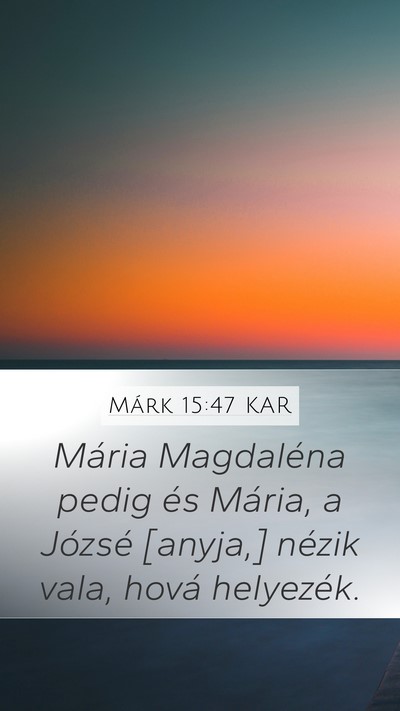 Márk 15:47 KAR Bible Verse Image