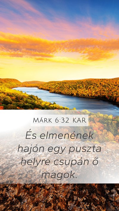 Márk 6:32 KAR Mobile Phone Wallpaper - És elmenének hajón egy puszta helyre csupán - Mobile Bible Verse Wallpaper
