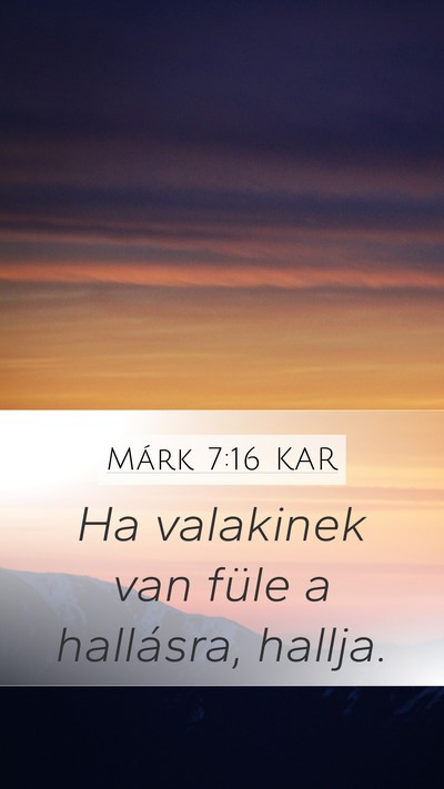 Márk 7:16 KAR Mobile Phone Wallpaper - Ha valakinek van füle a hallásra, - Mobile Bible Verse Wallpaper
