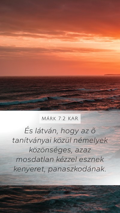Márk 7:2 KAR Mobile Phone Wallpaper - És látván, hogy az õ tanítványai közül - Mobile Bible Verse Wallpaper