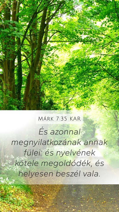 Márk 7:35 KAR Mobile Phone Wallpaper - És azonnal megnyilatkozának annak fülei: és - Mobile Bible Verse Wallpaper