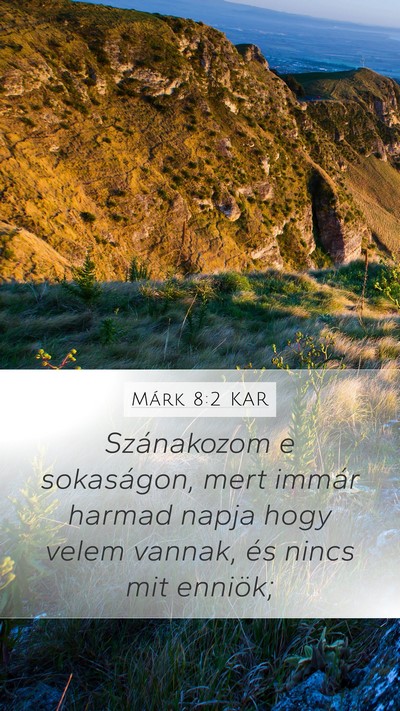Márk 8:2 KAR Bible Verse Image