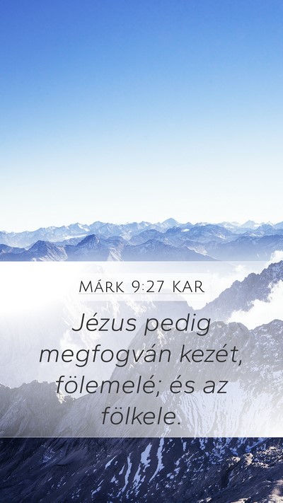 Márk 9:27 KAR Bible Verse Image