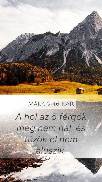 Márk 9:46 KAR Mobile Phone Wallpaper - A hol az õ férgök meg nem hal, és tüzök el - Mobile Bible Verse Wallpaper