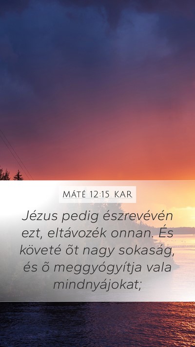 Máté 12:15 KAR Bible Verse Image