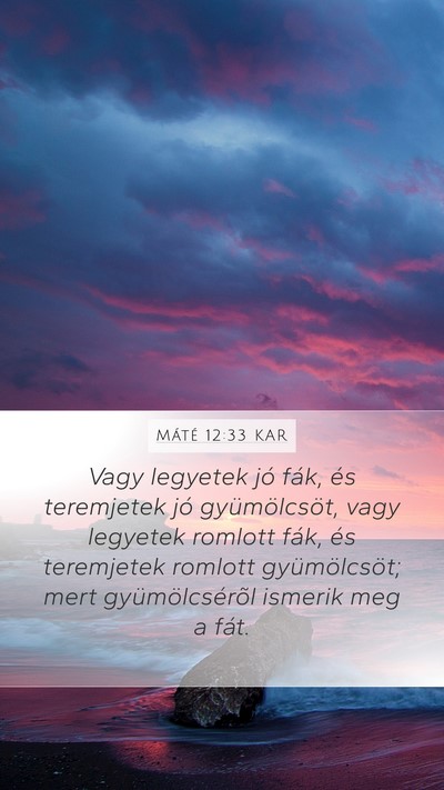 Máté 12:33 KAR Bible Verse Image