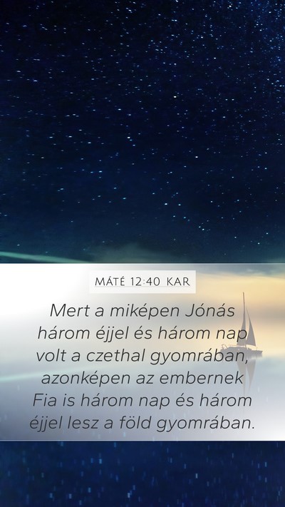 Máté 12:40 KAR Bible Verse Image