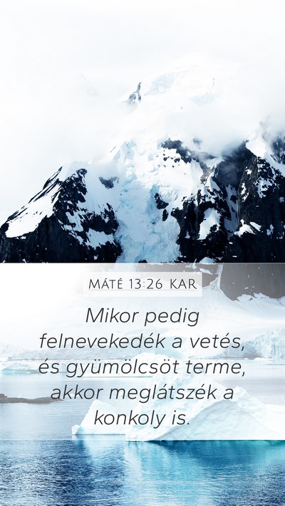 Máté 13:26 KAR Mobile Phone Wallpaper - Mikor pedig felnevekedék a vetés, és - Mobile Bible Verse Wallpaper