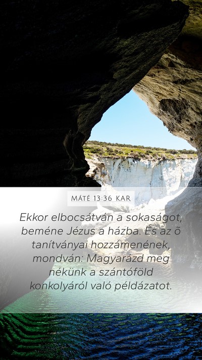 Máté 13:36 KAR Bible Verse Image