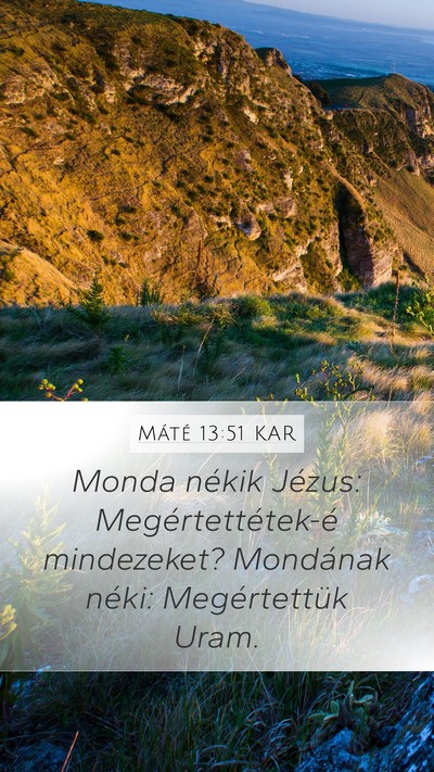 Máté 13:51 KAR Mobile Phone Wallpaper - Monda nékik Jézus: Megértettétek-é - Mobile Bible Verse Wallpaper