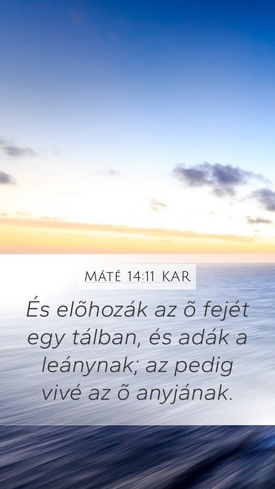 Máté 14:11 KAR Bible Verse Image