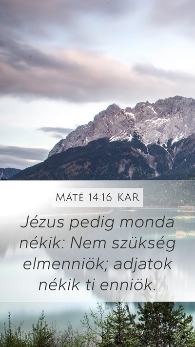 Máté 14:16 KAR Bible Verse Image