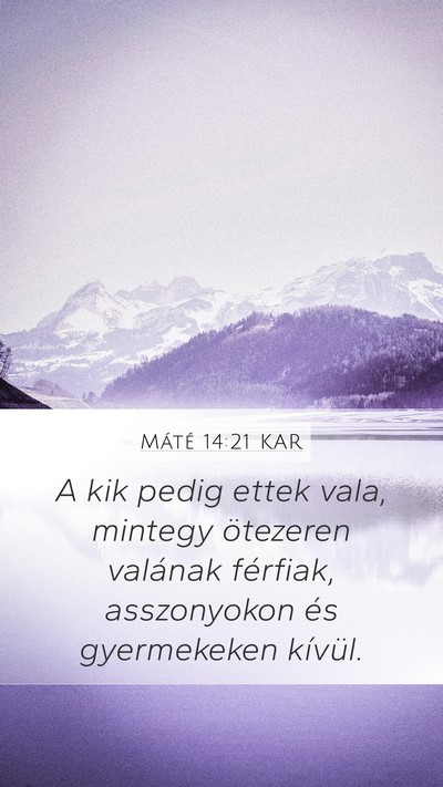Máté 14:21 KAR Mobile Phone Wallpaper - A kik pedig ettek vala, mintegy ötezeren - Mobile Bible Verse Wallpaper
