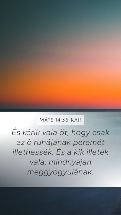 Máté 14:36 KAR Bible Verse Image
