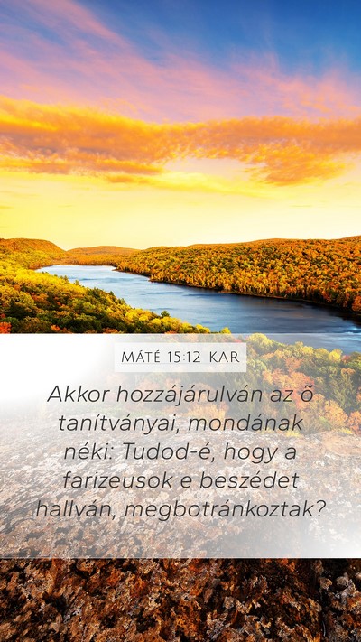 Máté 15:12 KAR Bible Verse Image