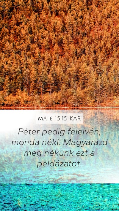 Máté 15:15 KAR Mobile Phone Wallpaper - Péter pedig felelvén, monda néki: Magyarázd - Mobile Bible Verse Wallpaper