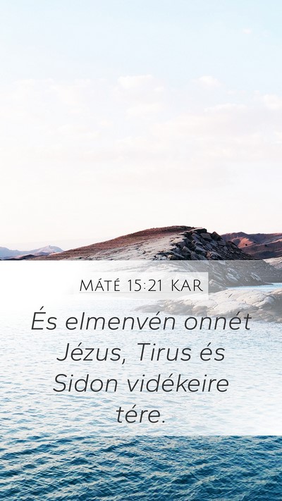 Máté 15:21 KAR Bible Verse Image