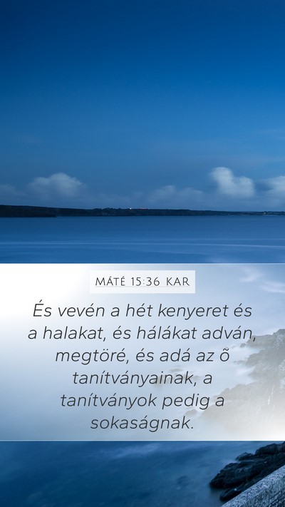 Máté 15:36 KAR Bible Verse Image