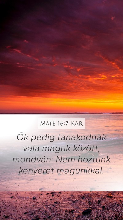 Máté 16:7 KAR Bible Verse Image