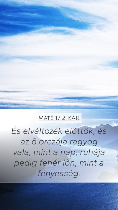 Máté 17:2 KAR Bible Verse Image