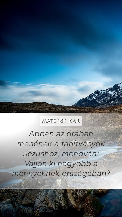 Máté 18:1 KAR Mobile Phone Wallpaper - Abban az órában menének a tanítványok - Mobile Bible Verse Wallpaper