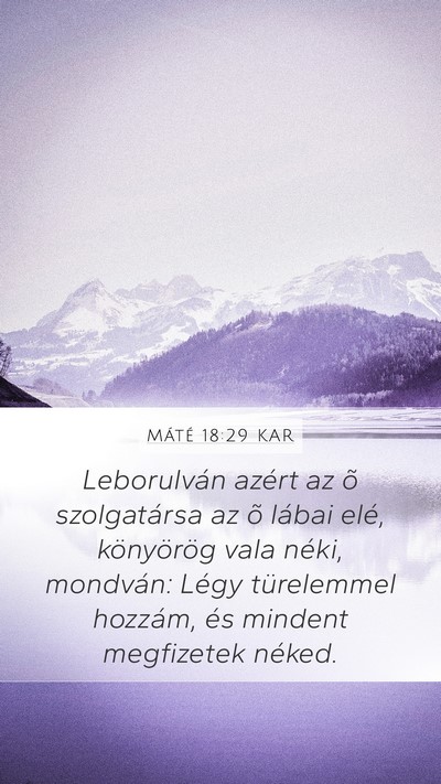 Máté 18:29 KAR Mobile Phone Wallpaper - Leborulván azért az õ szolgatársa az õ - Mobile Bible Verse Wallpaper
