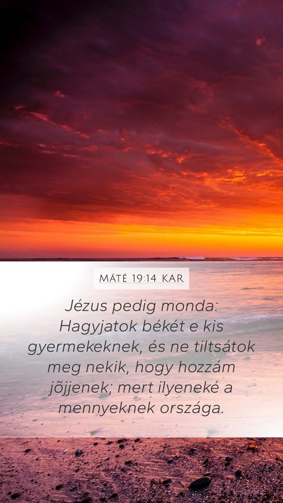 Máté 19:14 KAR Mobile Phone Wallpaper - Jézus pedig monda: Hagyjatok békét e kis - Mobile Bible Verse Wallpaper