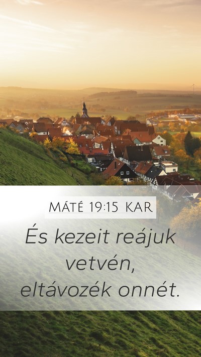 Máté 19:15 KAR Mobile Phone Wallpaper - És kezeit reájuk vetvén, eltávozék - Mobile Bible Verse Wallpaper