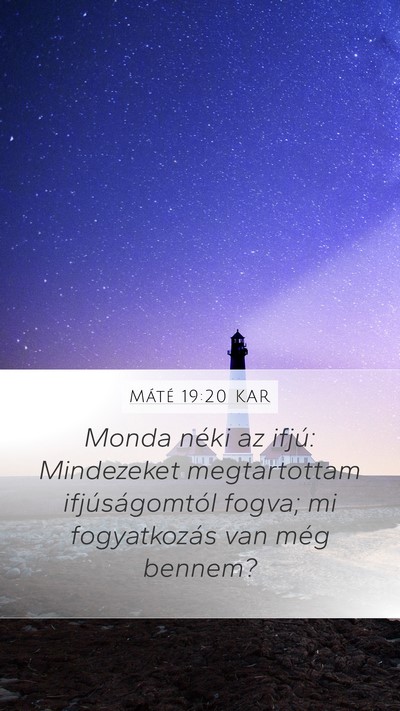 Máté 19:20 KAR Mobile Phone Wallpaper - Monda néki az ifjú: Mindezeket megtartottam - Mobile Bible Verse Wallpaper