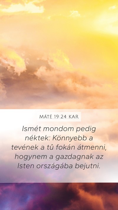 Máté 19:24 KAR Mobile Phone Wallpaper - Ismét mondom pedig néktek: Könnyebb a tevének - Mobile Bible Verse Wallpaper