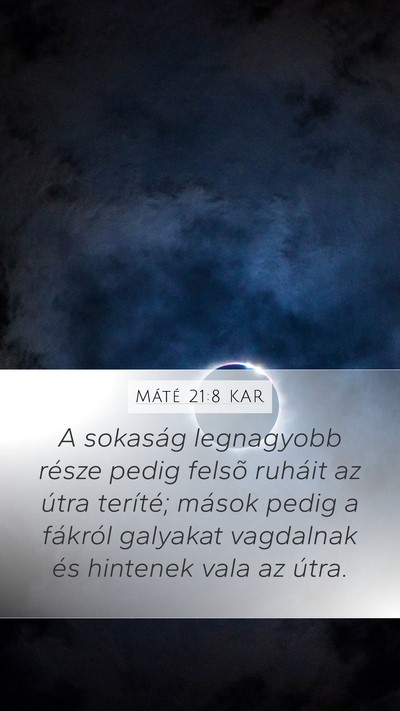 Máté 21:8 KAR Mobile Phone Wallpaper - A sokaság legnagyobb része pedig felsõ ruháit - Mobile Bible Verse Wallpaper