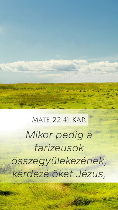 Máté 22:41 KAR Bible Verse Image