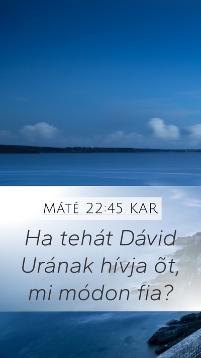 Máté 22:45 KAR Mobile Phone Wallpaper - Ha tehát Dávid Urának hívja õt, mi módon - Mobile Bible Verse Wallpaper