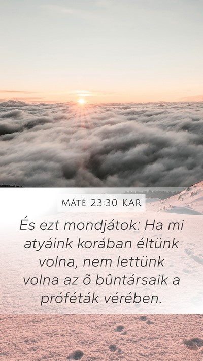 Máté 23:30 KAR Bible Verse Image