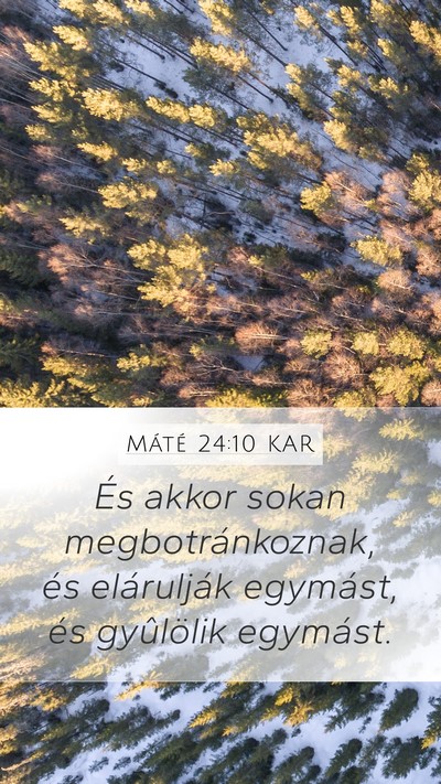 Máté 24:10 KAR Mobile Phone Wallpaper - És akkor sokan megbotránkoznak, és elárulják - Mobile Bible Verse Wallpaper